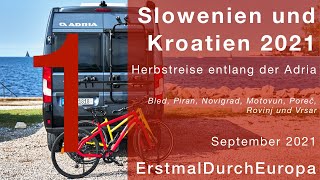 Slowenien und Kroatien 2021 Teil 1  Herbstreise entlang der Adria  Kastenwagen WoMo Reisebericht [upl. by Christal72]