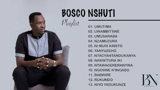 Bosco Nshuti Best Song Nonstop Playlist [upl. by Forrester]