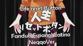 【NeqqoVer 】Life Reset Button 【Fandub Español Latino 】 [upl. by Latton]