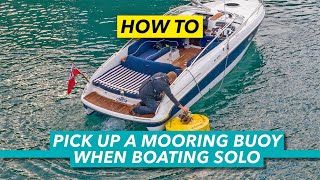 How to pick up a mooring buoy when boating singlehanded  Motor Boat amp Yachting [upl. by Surbeck]