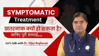 Symptomatic treatment  How effective is symptomatic treatment in severe disease [upl. by Herbie]