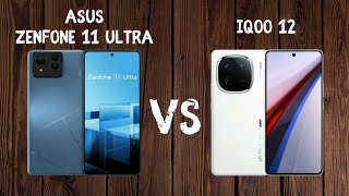 Asus Zenfone 11 Ultra vs iQOO 12 [upl. by Serdna]