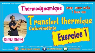 Transfert thermique et calorimétrie exercice 1 s1 et 1 bac sm [upl. by Aisel]