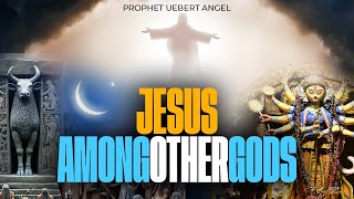 JESUS AMONG OTHER GODS  Prophet Uebert Angel [upl. by Nahtnhoj138]