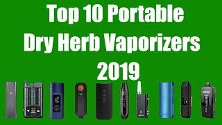 Top 10 Portable Dry Herb Vaporizers 2019 [upl. by Annamaria316]