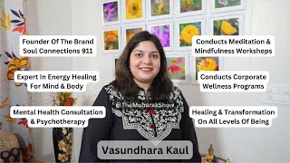 TMS EP21  Vasundhara Kaul  Soul Connections 911  Have Faith In Energy Healing For Mind And Body [upl. by Bernadine452]