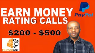 Make 200 for Rating Calls  Listen to Phone Calls Online and Make Money with Humanatic  No Talking [upl. by Ahsenroc331]