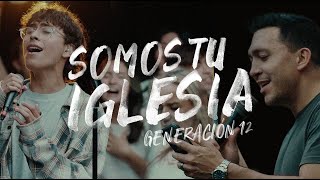 Generación 12  Somos Tu Iglesia Ft Daniel Berrios Julian Gamba VIDEO OFICIAL [upl. by Adniled]