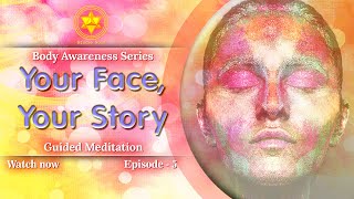 See Your Face Beyond Judgment  Guided Meditation  Body Awareness Series  Episode 5 [upl. by Eckblad]