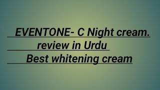 EVENTONC Skin fairnesscreammedicated whitening creamwhitening night cream review in urdu [upl. by Eelarat]