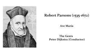 Robert Parsons 15351572  Ave Maria [upl. by Eyahs]