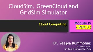 Cloud Computing Module IV CloudSim GreenCloud and GridSim Simulator [upl. by Annohsat187]