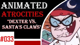 Animated Atrocities 033  quotDexter vs Santas Clawsquot Dexters Lab [upl. by Adnilim309]