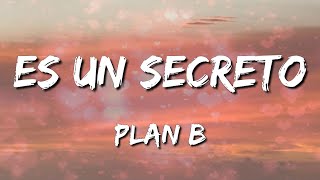 Plan B  Es un secreto LetraLyrics Loop 1 Hour [upl. by Ciredor983]