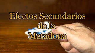 Efectos Secundarios de la Metadona [upl. by Hanauq719]