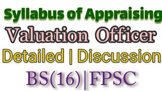 Syllabus of AppraisingValuation Officer BS16 FPSC  Detailed Discussion  Topic Wise [upl. by Relyks]