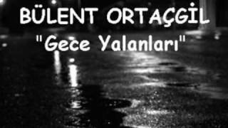 Bülent Ortaçgil  Gece Yalanları [upl. by Kcor527]