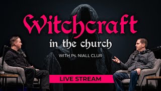 UNMASKING WITCHCRAFT IN THE CHURCH  LIVE [upl. by Morey]