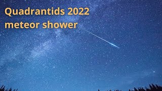 Quadrantids meteor shower  2022 [upl. by Klump585]