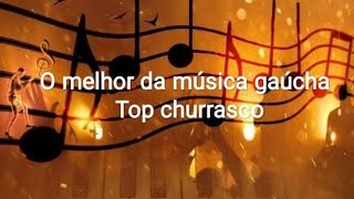 O melhor da música gaúcha  Top churrasco  Ouça a nova música Saudade copo e garrafa vazia [upl. by Eelyma]