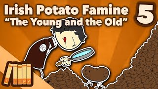 Irish Potato Famine  The Young and the Old  Part 5  Extra History [upl. by Edahs926]