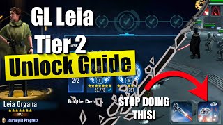 GL Leia Organa Tier 2 Guide  NO ZETAS NO HIGH RELICS DONT WASTE TICKETS  Galaxy of Heroes [upl. by Kcarb54]