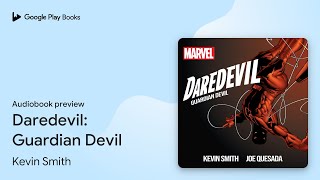 Daredevil Guardian Devil by Kevin Smith · Audiobook preview [upl. by Graig362]