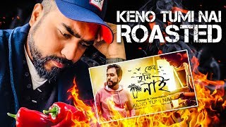 Keno Tumi Nai Song ROASTED  TahseeNation [upl. by Arreic594]