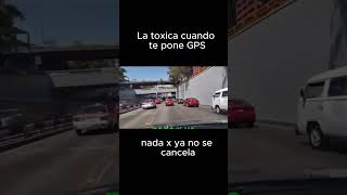 La toxica cuando te pone GPS [upl. by Lieberman]