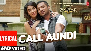 LYRICAL Yo Yo Honey Singh  Call Aundi Video Song  New Punjabi Song 2022  TSeries [upl. by Sharline]