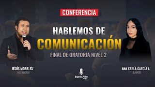 🔴 EN VIVO CONFERENCIA DE ORATORIA quotHABLEMOS DE COMUNICACIÓNquot FINAL NIVEL 2 [upl. by Tarah199]