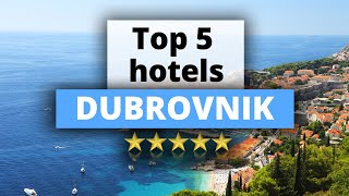 Top 5 Hotels in Dubrovnik Best Hotel Recommendations [upl. by Ahsiekel]