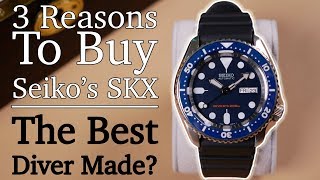 The Best Divers Watch Ever Made  Three Reasons to Buy the Seiko SKX007 amp Every Modern SKX Variant [upl. by Lokim731]