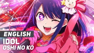 Oshi no Ko  quotIDOLquot  ENGLISH Ver  AmaLee [upl. by Ammann]