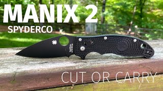 Cut or Carry Spyderco Manix 2 Lightweight LW Review [upl. by Nosylla]