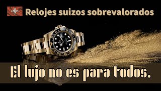 Relojes suizos sobrevalorados el lujo no es para todos [upl. by Netsryk]