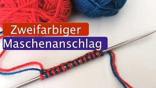 Der zweifarbige Maschenanschlag  Zwei Farben anschlagen [upl. by Grussing]