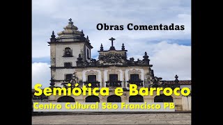 Semiótica e Barroco  Igreja São Francisco  Paraíba  Obras comentadas [upl. by Gabbert925]