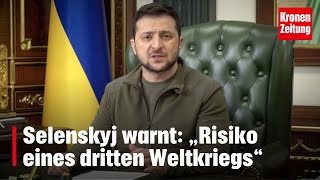 Selenskyj warnt „Risiko eines dritten Weltkriegs“  kronetv NEWS [upl. by Etnovert559]