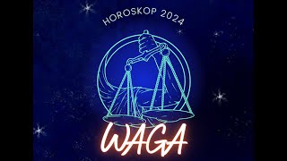 WAGA Horoskop na 2024 rok [upl. by Faro961]