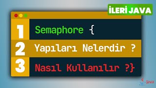 İleri Seviye Java  Semaphore Yapıları Nelerdir  Nasıl Kullanılır [upl. by Haon]