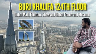 BURJ KHALIFA 125th Floor TOUR  Dubai Mall Fountain Show and Dubai Frame  WORLDS TALLEST TOWER [upl. by Hardigg]