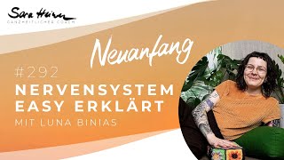 Das Nervensystem einfach erklärt – Expertin Luna Binias im Gespräch – Neuanfang 292 [upl. by Piegari]