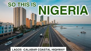 EXCLUSIVE Lagos Nigeria Has Changed Oyinbo takes me On the NEW Lagos Calabar Coastal Highway [upl. by Yeltneb]