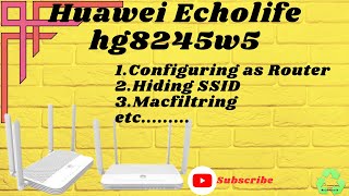 How to Configure Huawei EchoLife hg8245w5 as router and set WiFi hiding SSID Macfiltering etc [upl. by Machos]