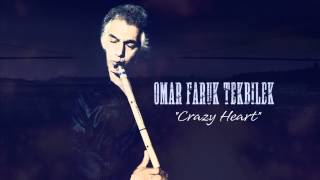 Ömer Faruk Tekbilek  Crazy Heart [upl. by Hanus]