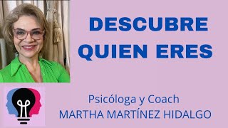 DESCUBRE QUIEN ERES Psicóloga y Coach Martha Martínez Hidalgo [upl. by Atinehs]