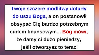 Twoje szczere modlitwy dotarły do uszu Boga a On postanowił obsypać Cię bardzo potrzebnym [upl. by Atlee]