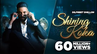 Shining KokaHD Video  Dilpreet Dhillon Meharvaani  Mandeep Maavi  Latest Punjabi Song 2021 [upl. by Belayneh]