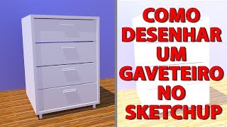 Como Desenhar um gaveteiro no Sketchup [upl. by Jariah]